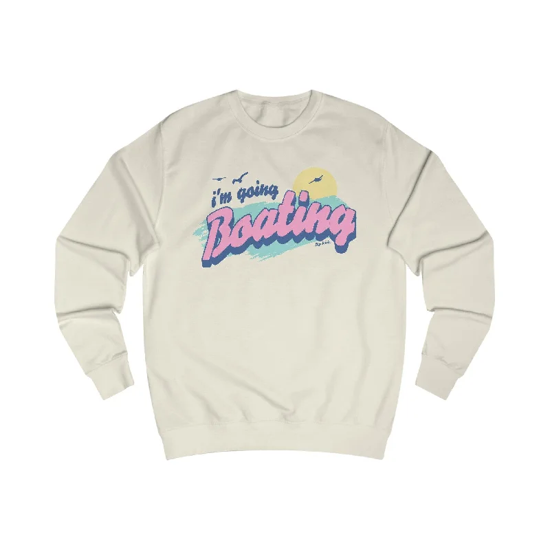 I'm going Boating Sweatshirt Hoodie with Earth Tones Natural Calm