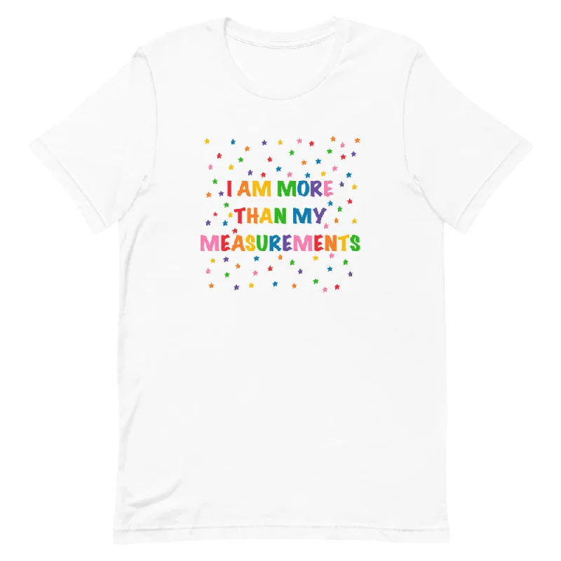 I Am More Than My Measurements Short-Sleeve Unisex T-Shirt Fleece Fabric Down Fabric Feather Fabric