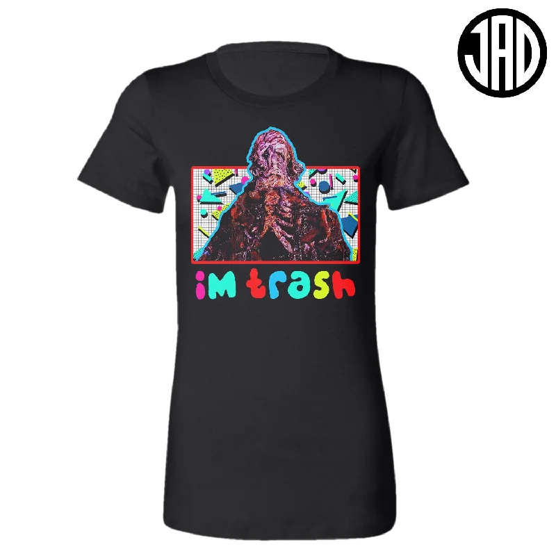 I'm Trash - Women's Tee Thin T-Shirt Open Front Quick Dry