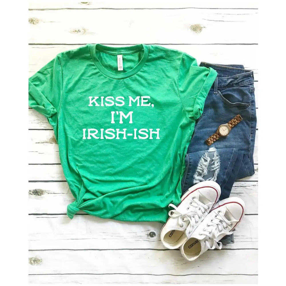 Kiss me, I'm Irish-ish Unisex Shirt Layered Multi-layer Single Layer