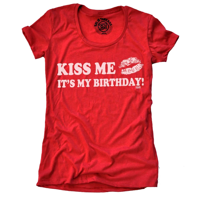 Women's Kiss Me It's My Birthday T-Shirt Welt Pockets Slit Pockets Flap Pockets